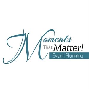 Moments That Matter, Event Planning