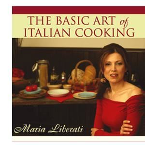 The Basic Art of Italian Cooking by Maria Liiberati tm