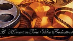 A Moment In Time Video Productions