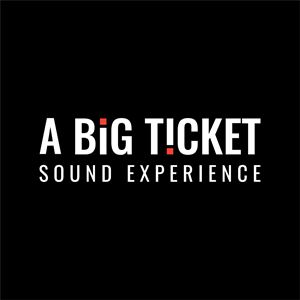 A Big Ticket Sound Experience
