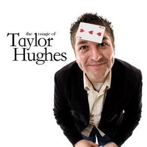 The Magic of Taylor Hughes