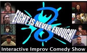 Eight is NEVER Enough Improv Comedy Show